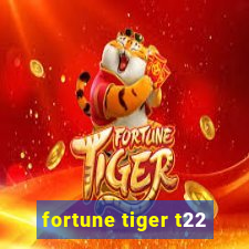 fortune tiger t22